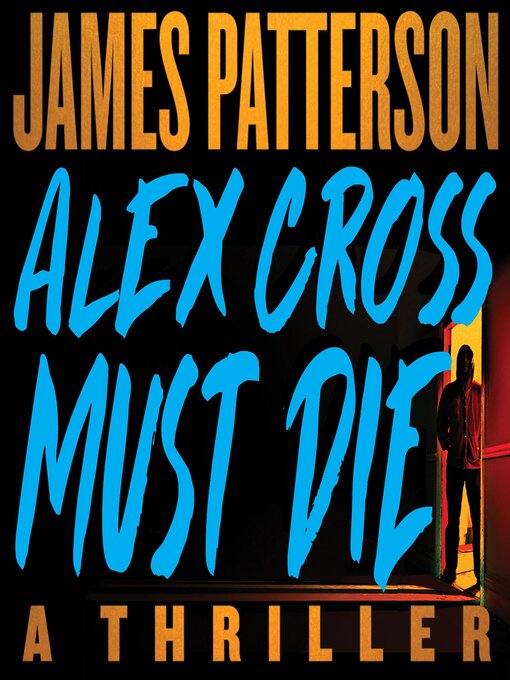 Title details for Alex Cross Must Die by James Patterson - Wait list